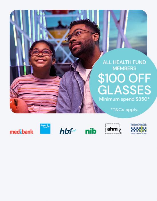 Exclusive offer, all health fund members get $100 off glasses*.​